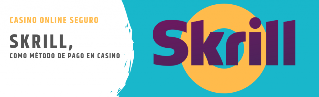 seguridad-skrill casinos-seguros-skrill